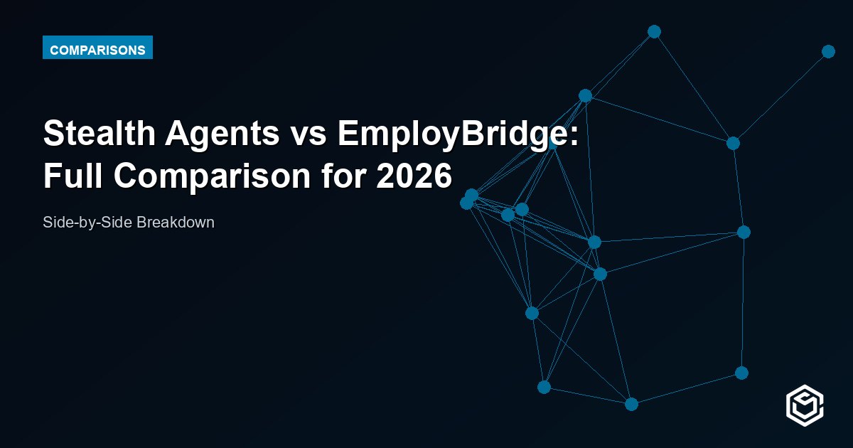Stealth Agents vs EmployBridge: Full Comparison for 2026