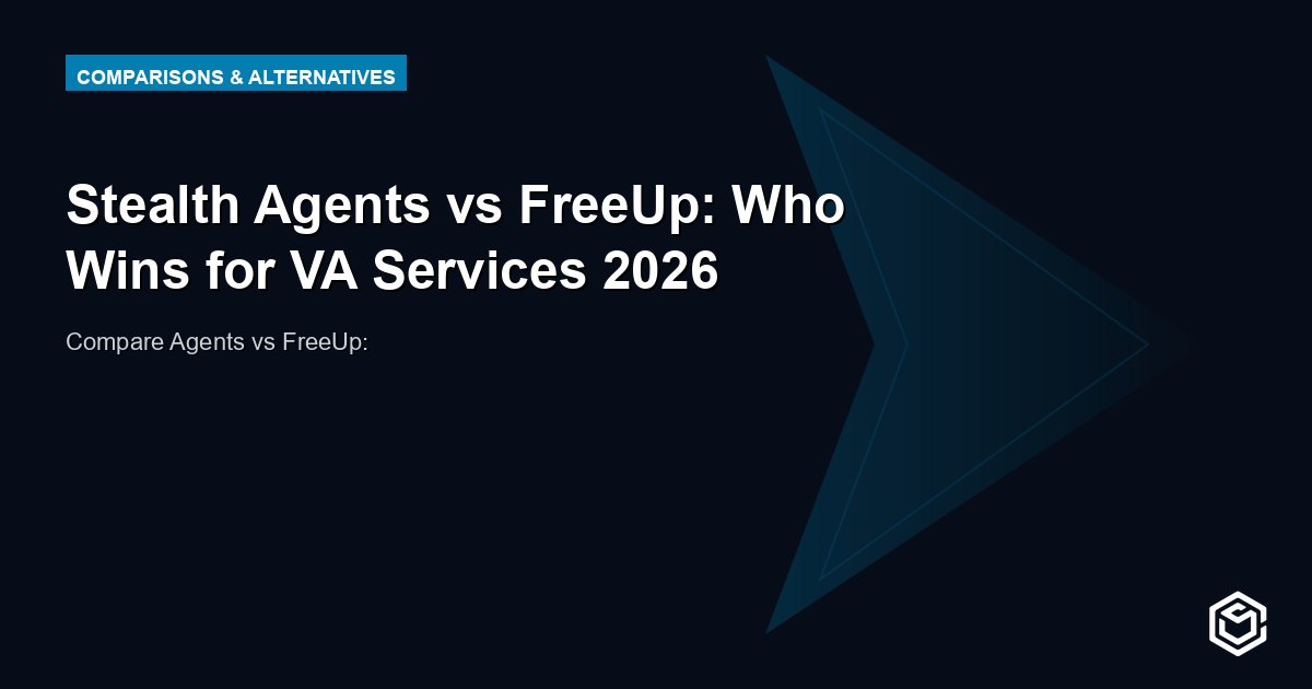 Stealth Agents vs FreeUp: Who Wins for VA Services 2026