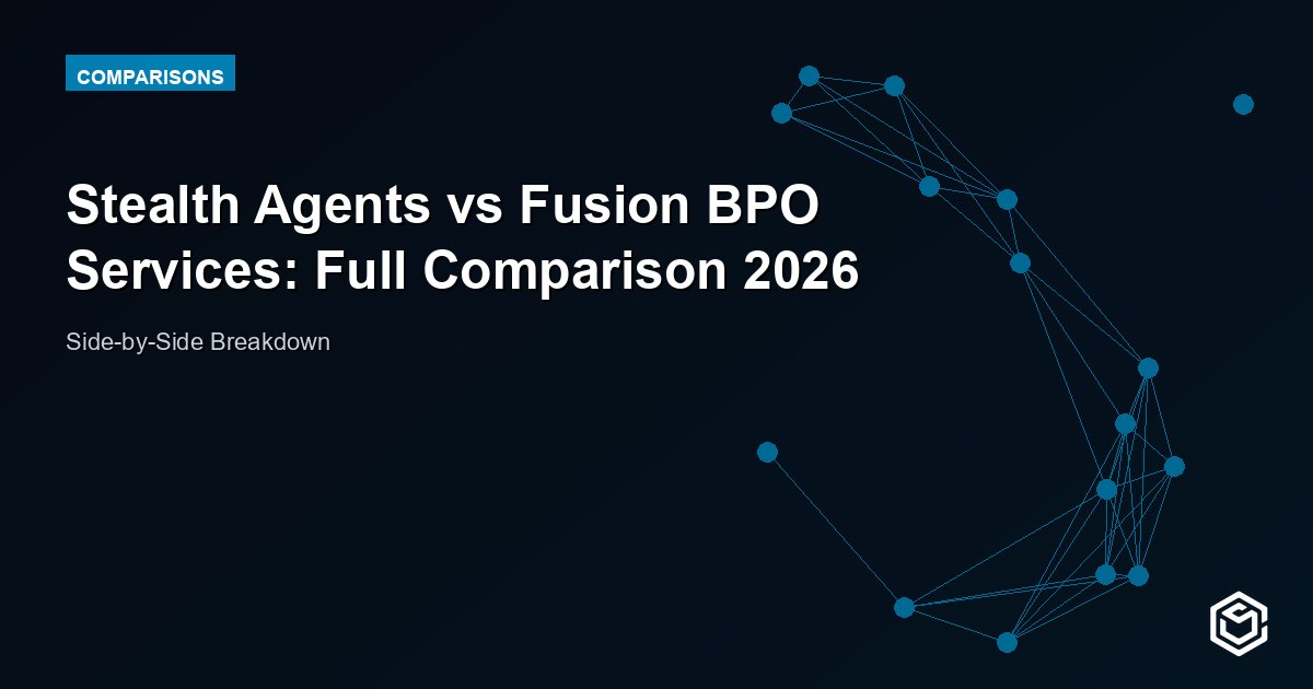 Stealth Agents vs Fusion BPO Services: Full Comparison 2026