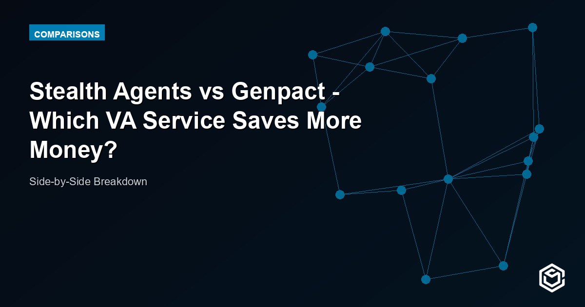 Stealth Agents vs Genpact - Which VA Service Saves More Money?