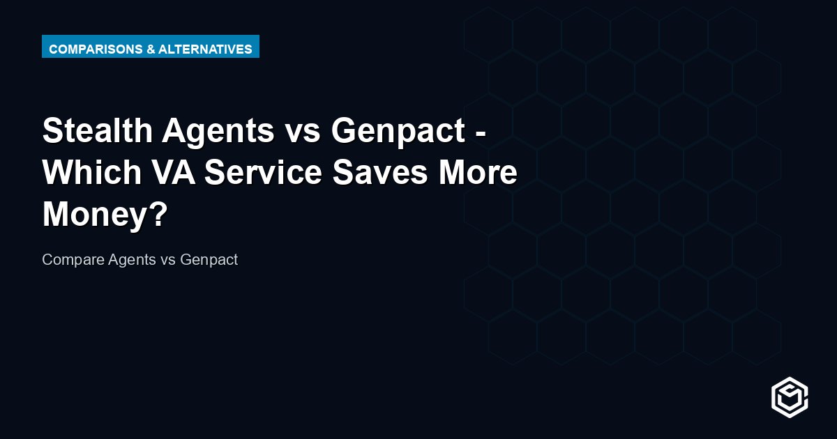 Stealth Agents vs Genpact - Which VA Service Saves More Money?