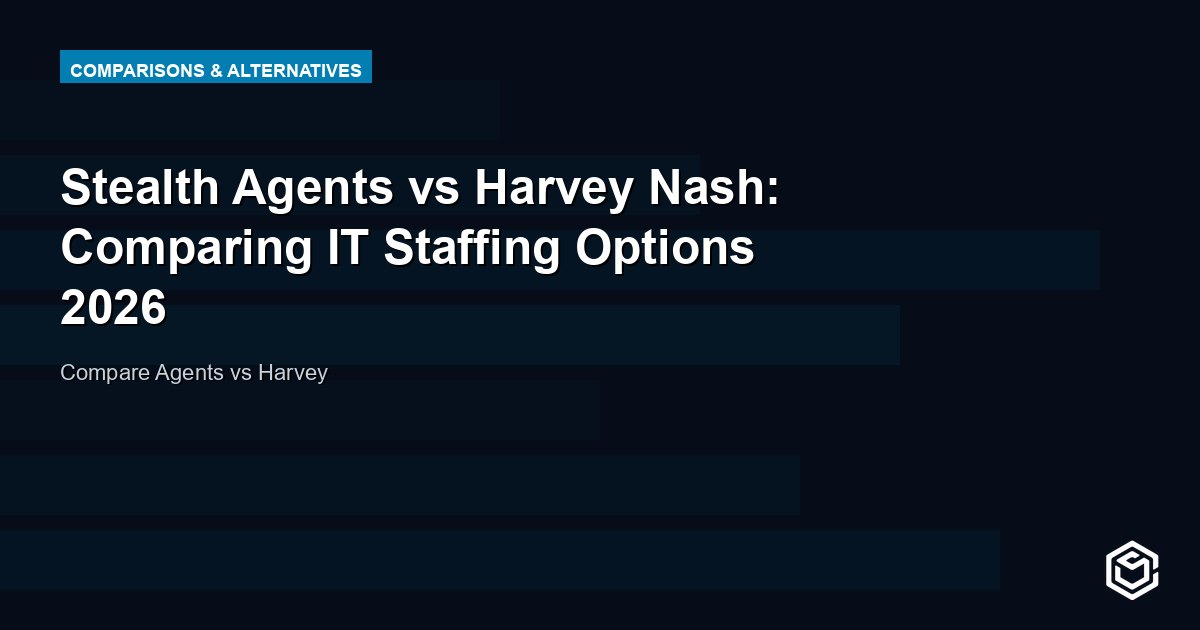 Stealth Agents vs Harvey Nash: Comparing IT Staffing Options 2026