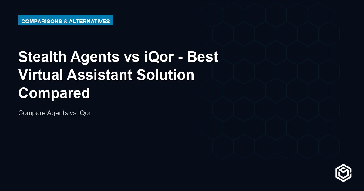 Stealth Agents vs iQor - Best Virtual Assistant Solution Compared