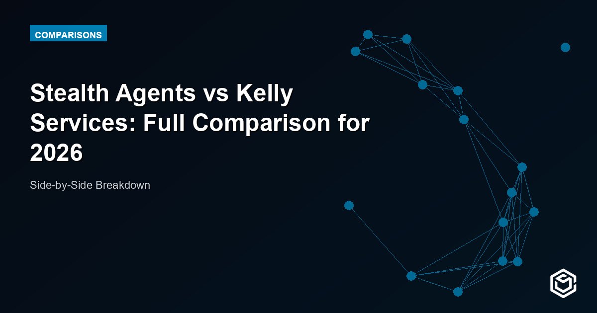 Stealth Agents vs Kelly Services: Full Comparison for 2026
