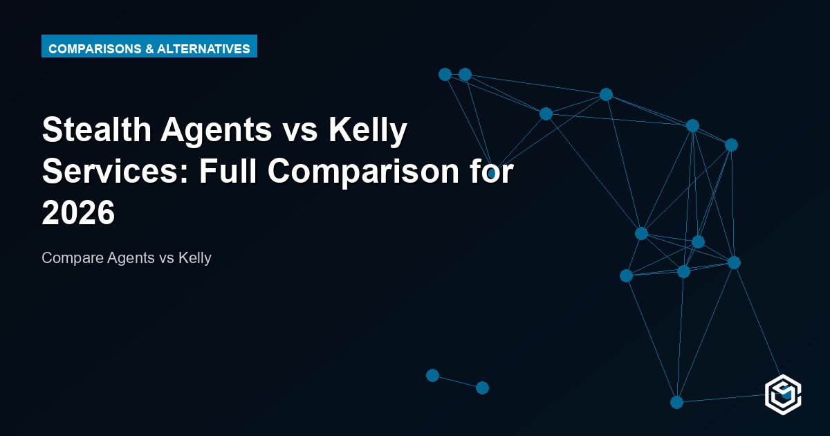 Stealth Agents vs Kelly Services: Full Comparison for 2026