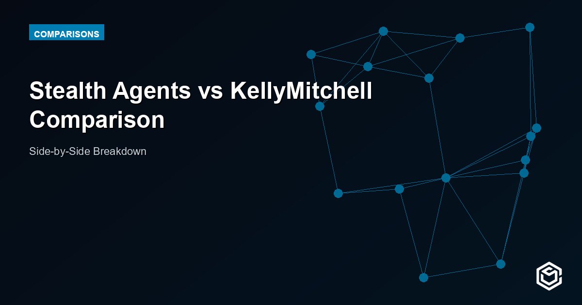 Stealth Agents vs KellyMitchell Comparison