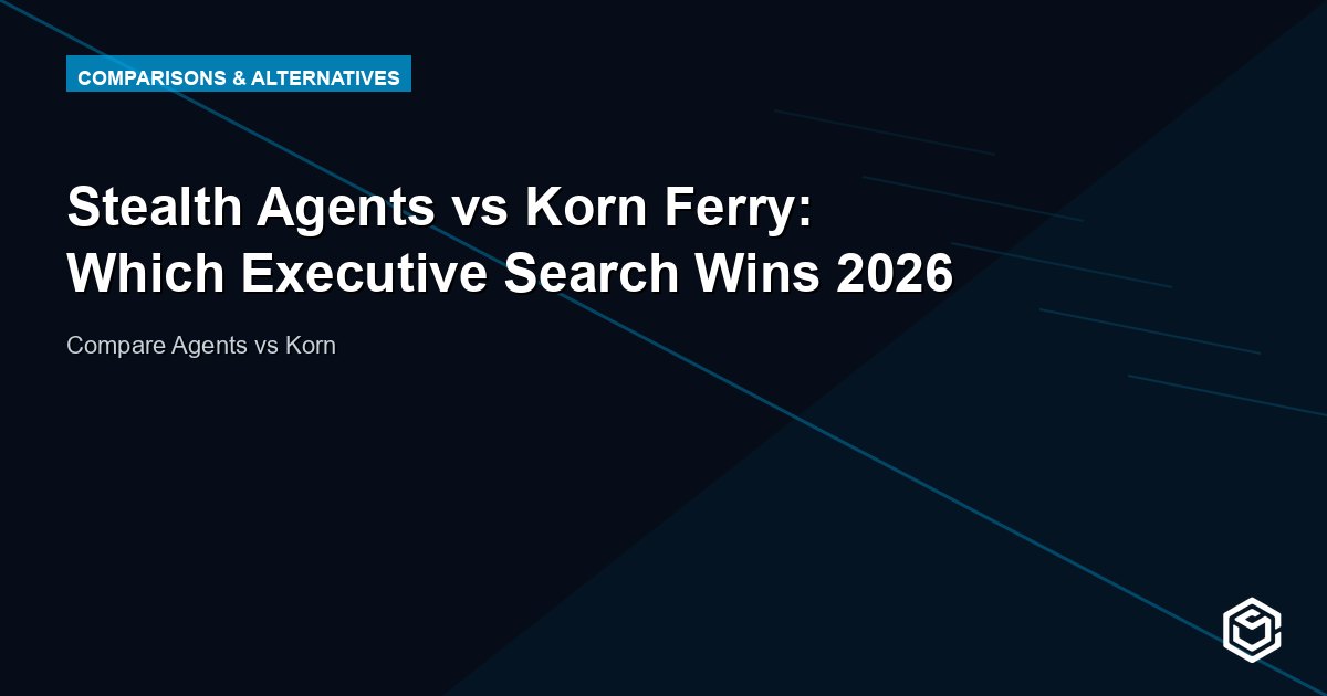 Stealth Agents vs Korn Ferry: Which Executive Search Wins 2026