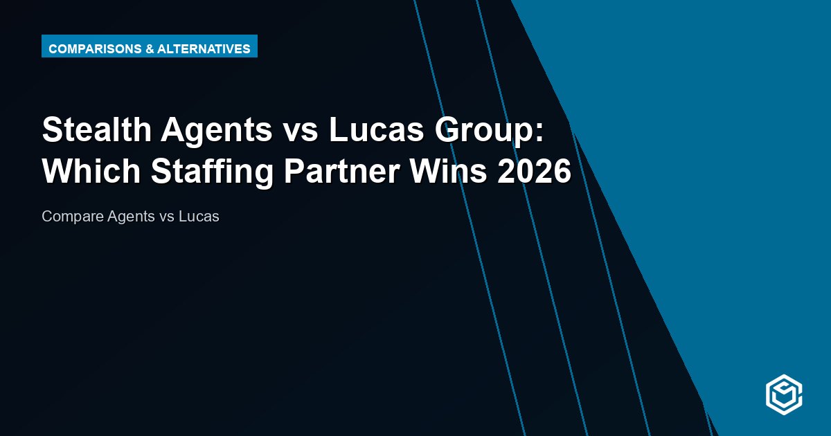 Stealth Agents vs Lucas Group: Which Staffing Partner Wins 2026