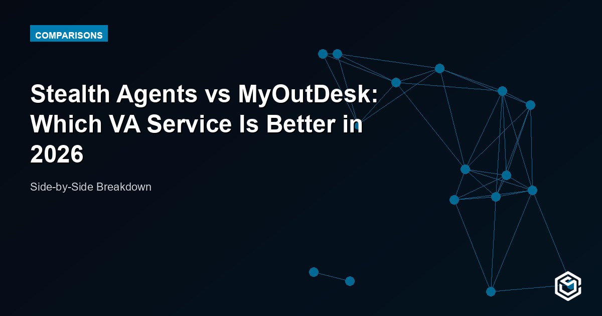 Stealth Agents vs MyOutDesk: Which VA Service Is Better in 2026