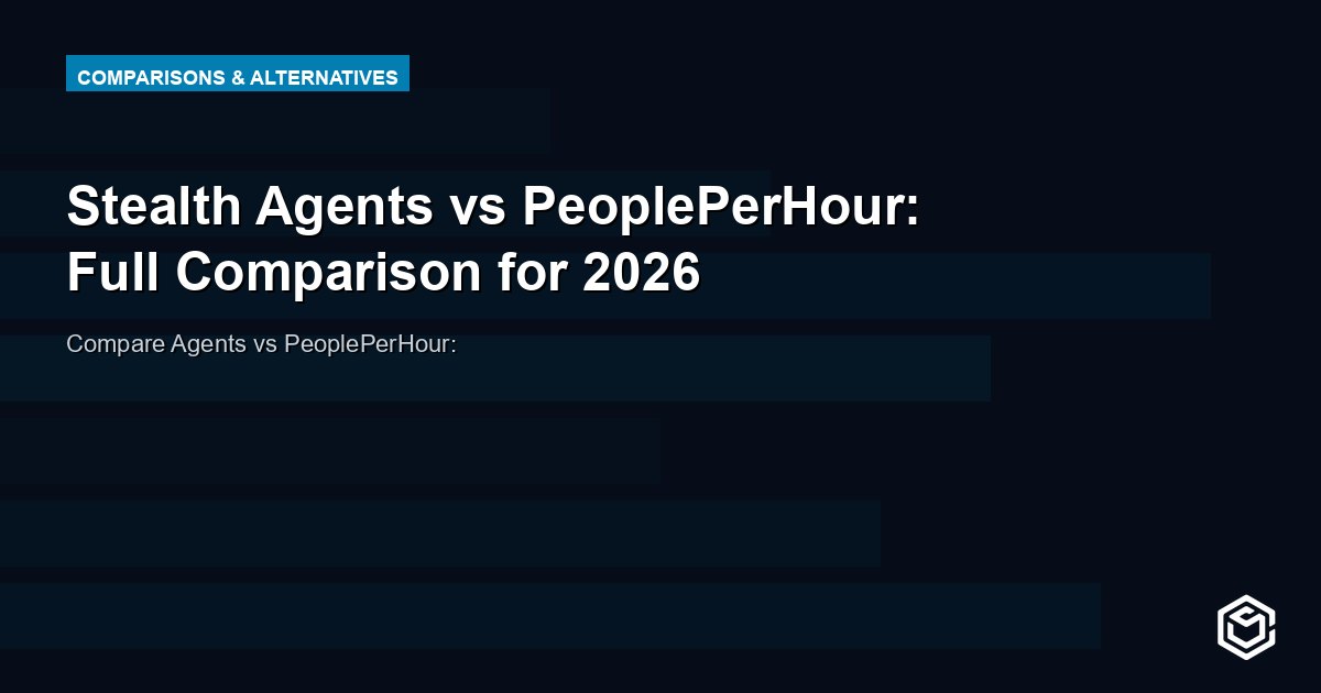 Stealth Agents vs PeoplePerHour: Full Comparison for 2026
