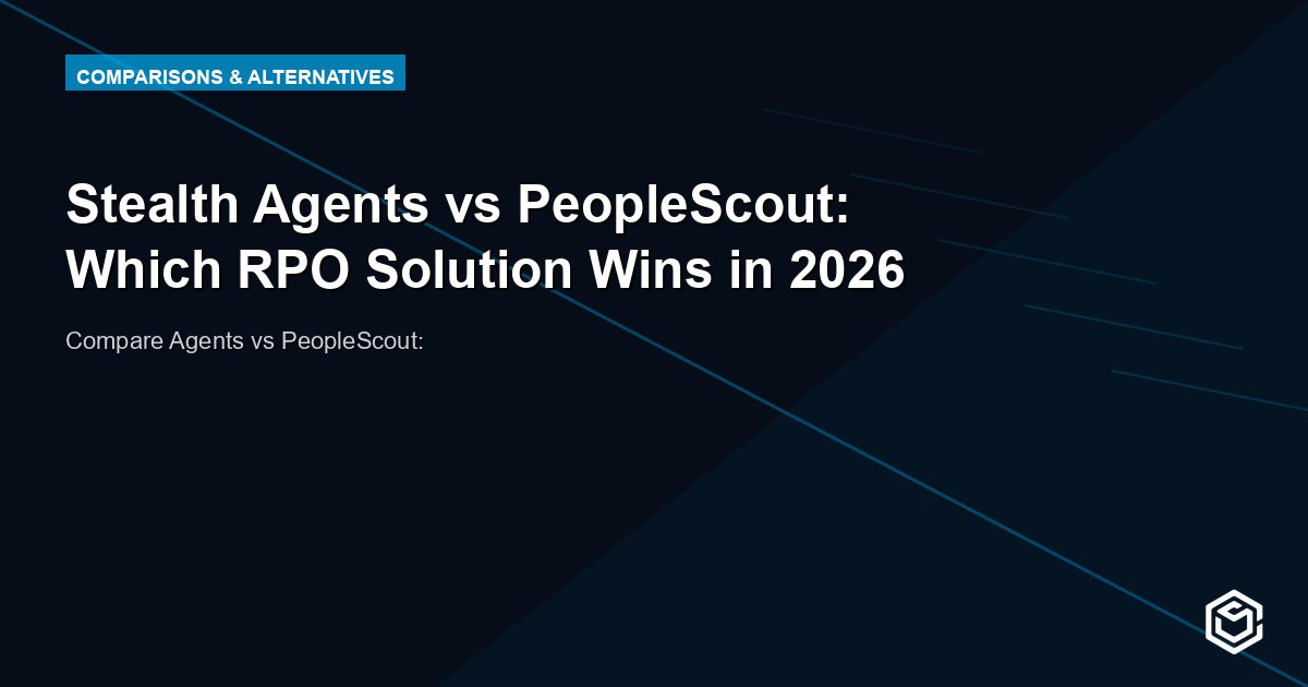 Stealth Agents vs PeopleScout: Which RPO Solution Wins in 2026