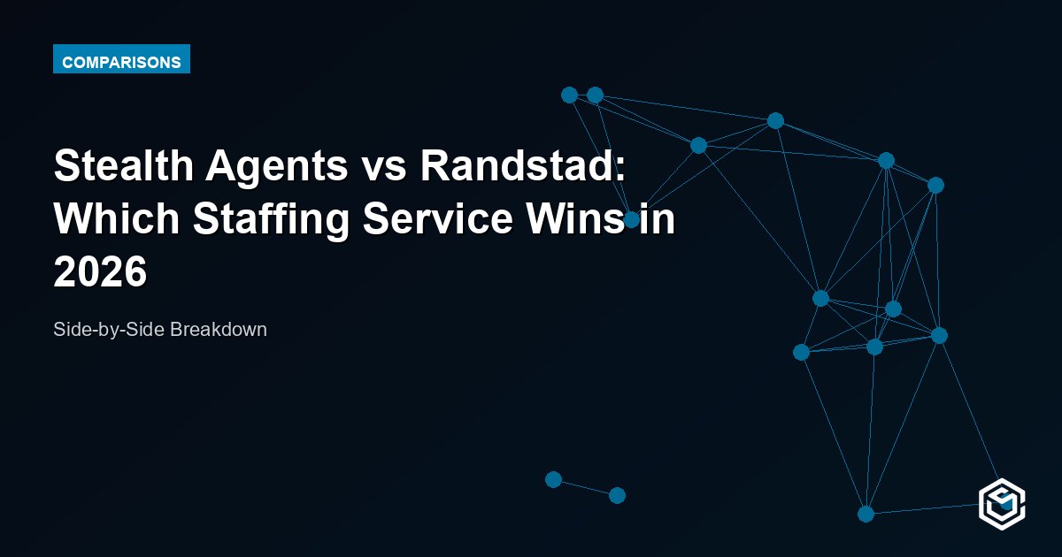 Stealth Agents vs Randstad: Which Staffing Service Wins in 2026