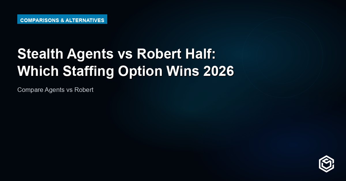 Stealth Agents vs Robert Half: Which Staffing Option Wins 2026