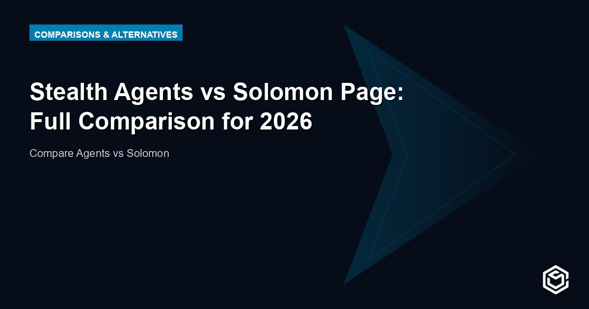 Stealth Agents vs Solomon Page: Full Comparison for 2026