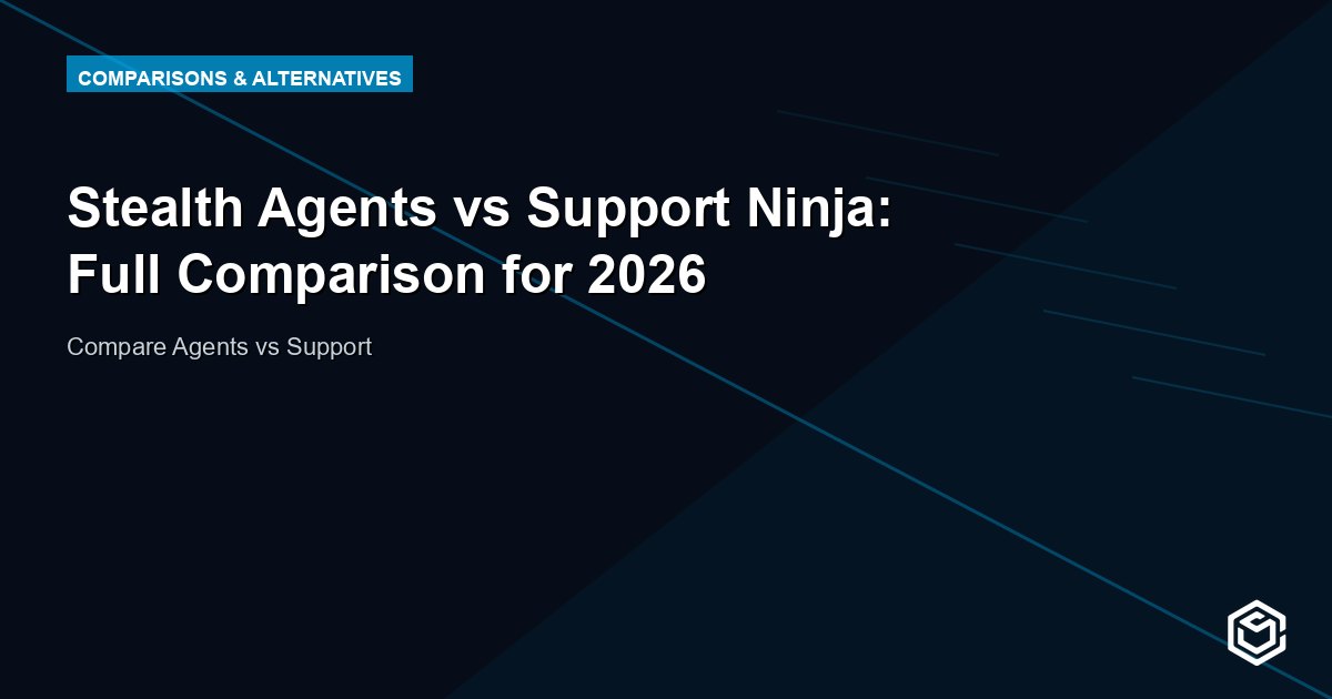 Stealth Agents vs Support Ninja: Full Comparison for 2026