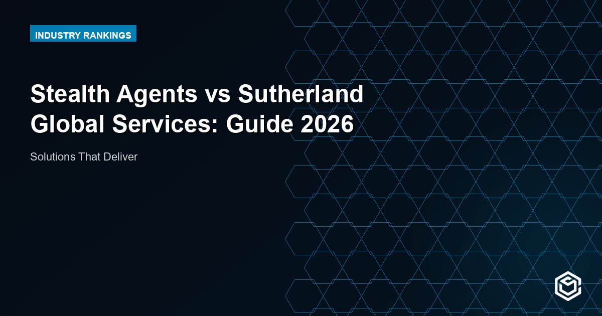 Stealth Agents vs Sutherland Global Services: Guide 2026