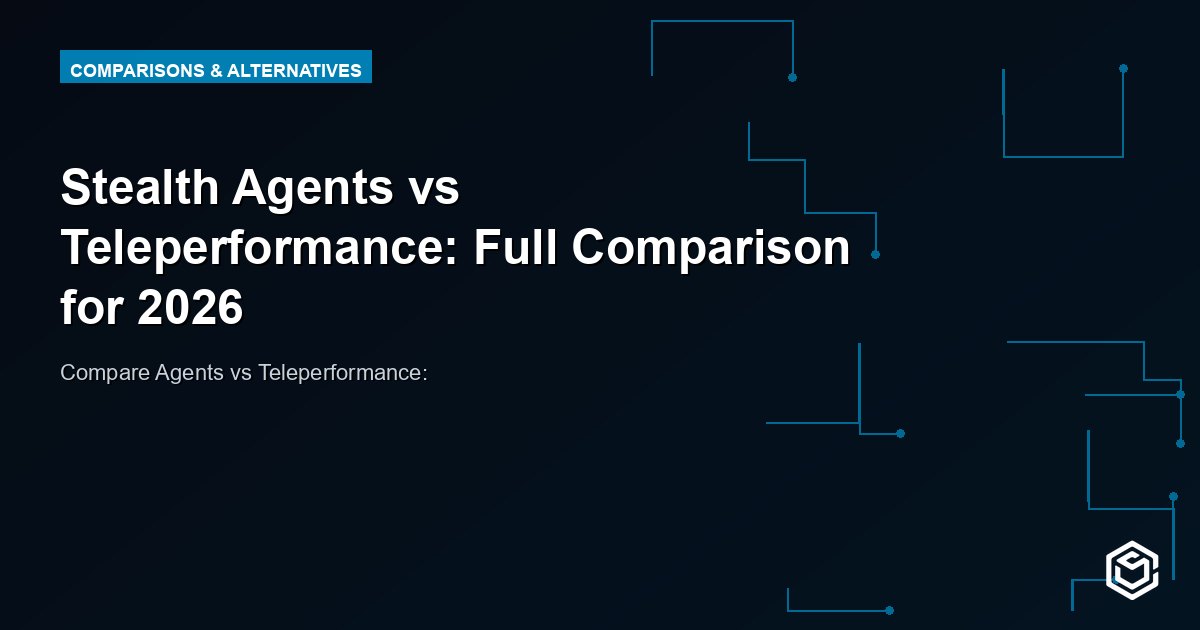 Stealth Agents vs Teleperformance: Full Comparison for 2026
