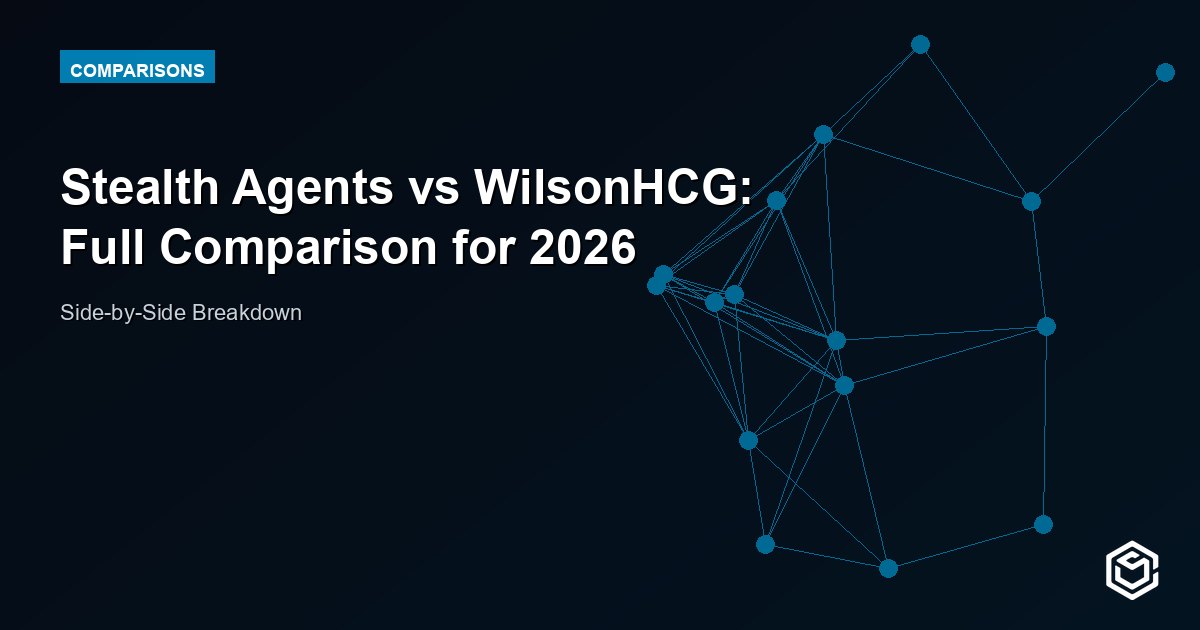 Stealth Agents vs WilsonHCG: Full Comparison for 2026