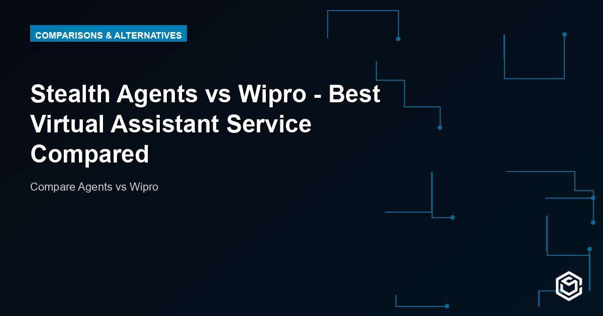 Stealth Agents vs Wipro - Best Virtual Assistant Service Compared