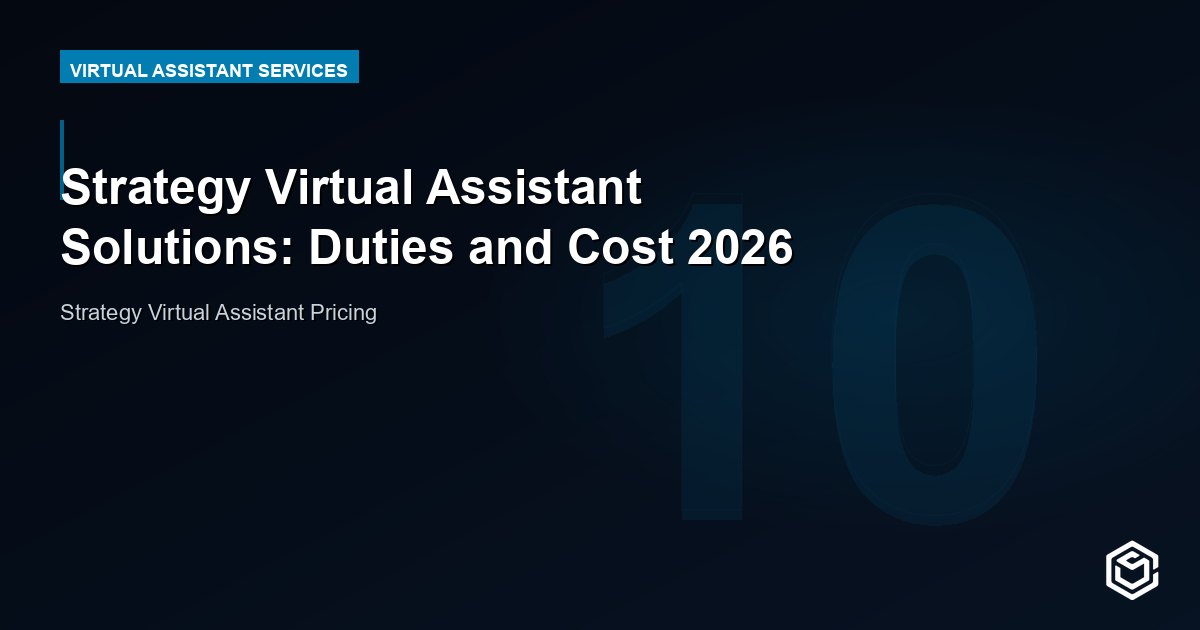 Strategy Virtual Assistant Solutions: Duties and Cost 2026