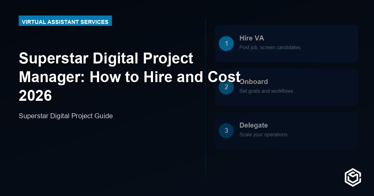 Superstar Digital Project Manager: How to Hire and Cost 2026