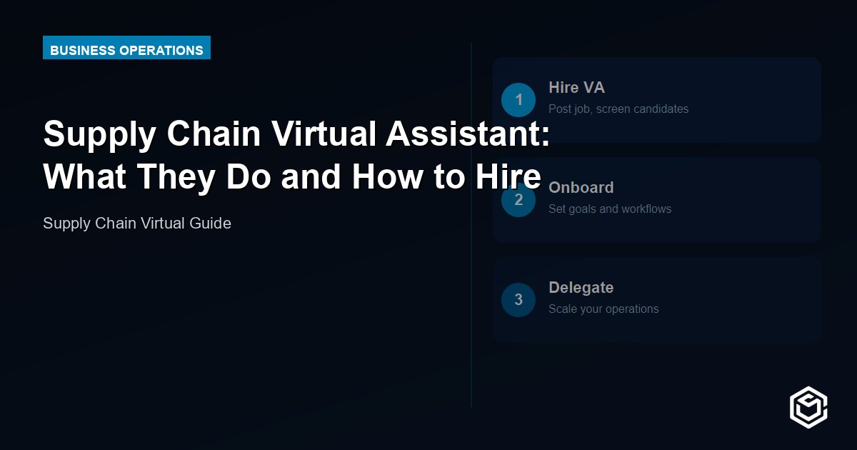 Supply Chain Virtual Assistant: What They Do and How to Hire
