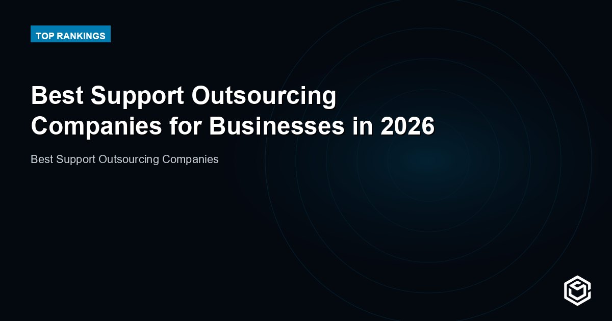 Best Support Outsourcing Companies for Businesses in 2026