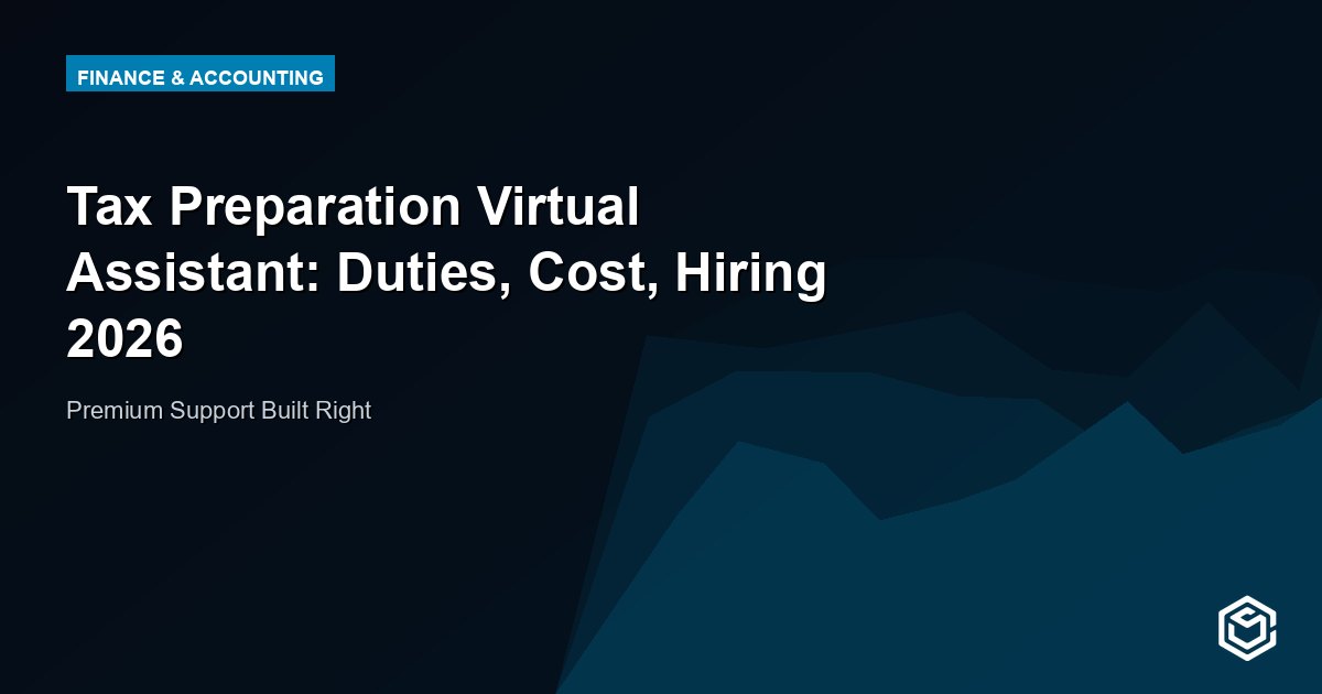 Tax Preparation Virtual Assistant: Duties, Cost, Hiring 2026