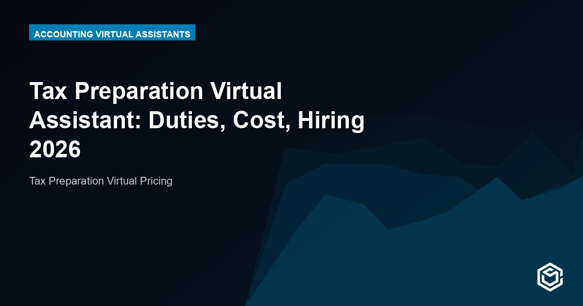 Tax Preparation Virtual Assistant: Duties, Cost, Hiring 2026