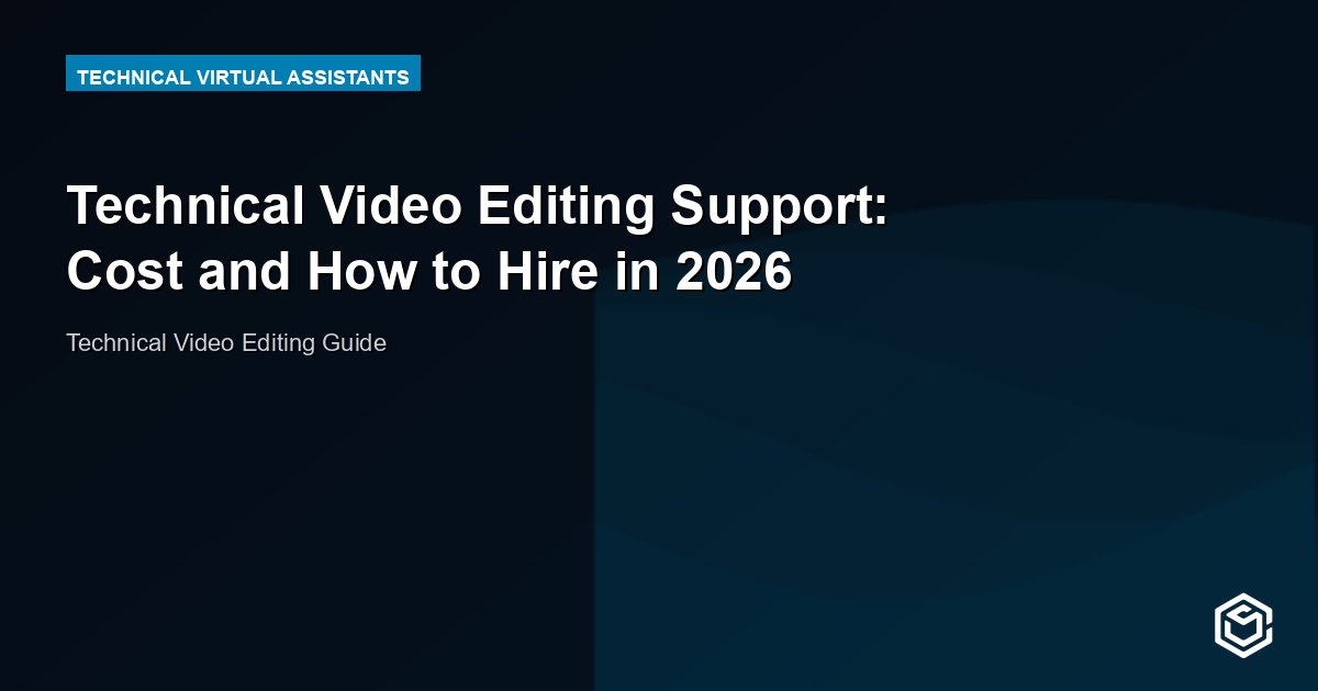 Technical Video Editing Support: Cost and How to Hire in 2026