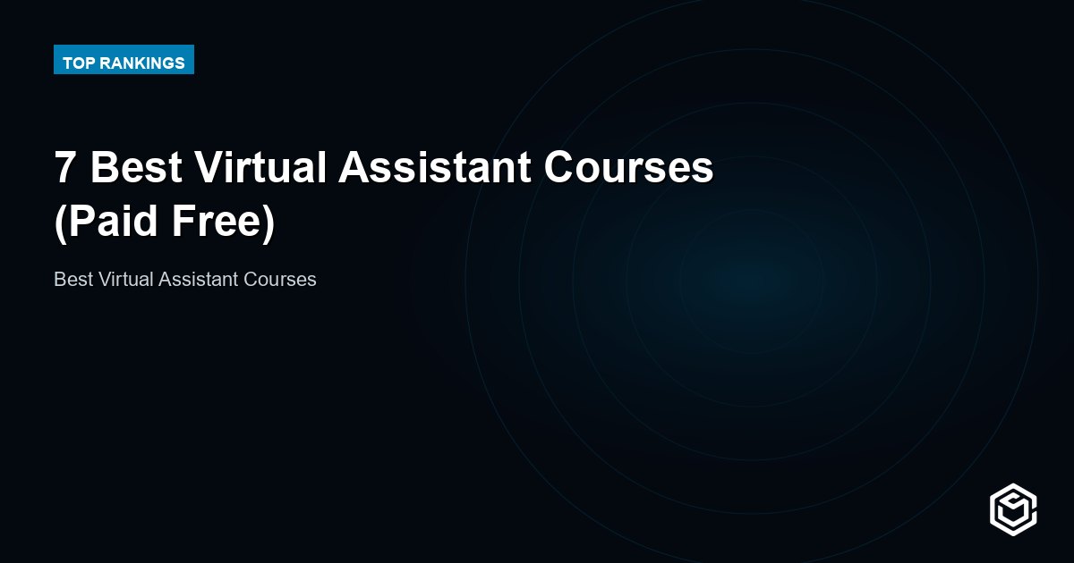 7 Best Virtual Assistant Courses (Paid Free)