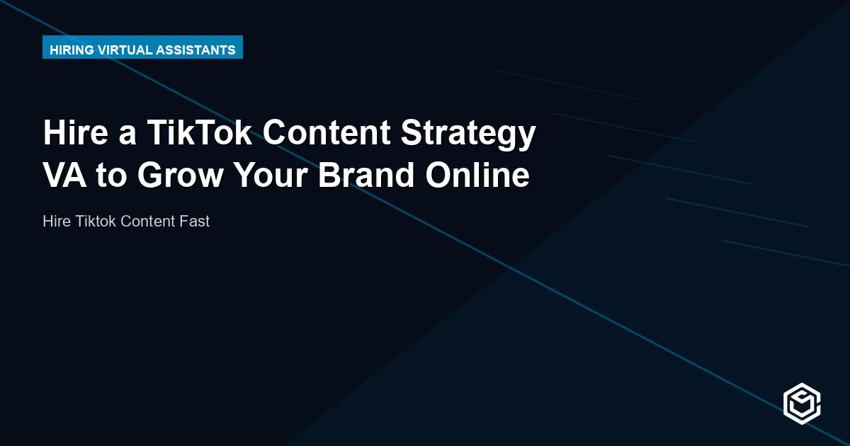 Hire a TikTok Content Strategy VA to Grow Your Brand Online