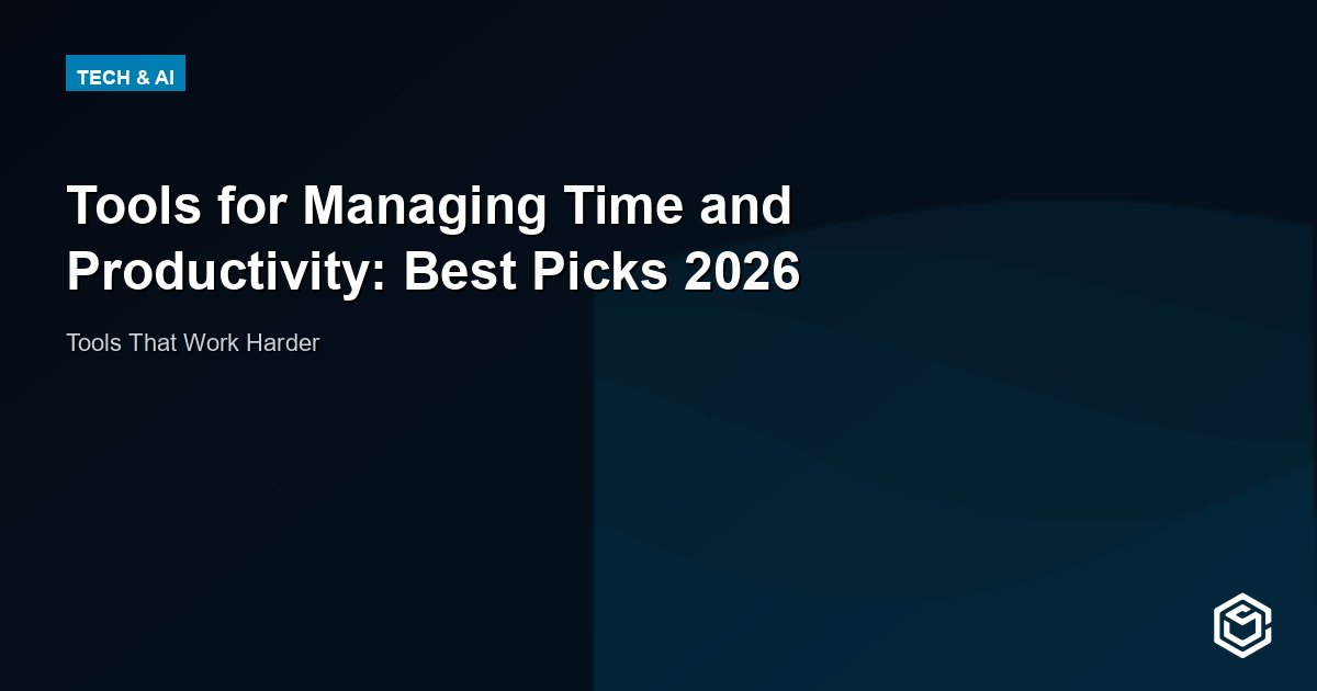 Tools for Managing Time and Productivity: Best Picks 2026