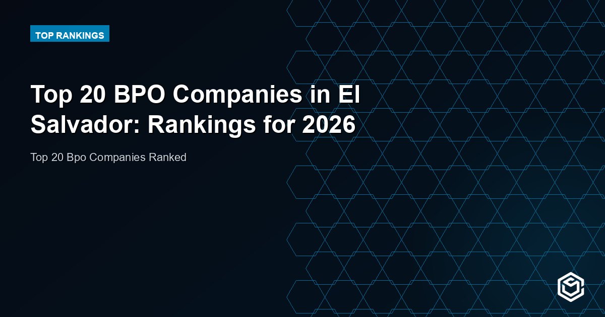 Top 20 BPO Companies in El Salvador: Rankings for 2026