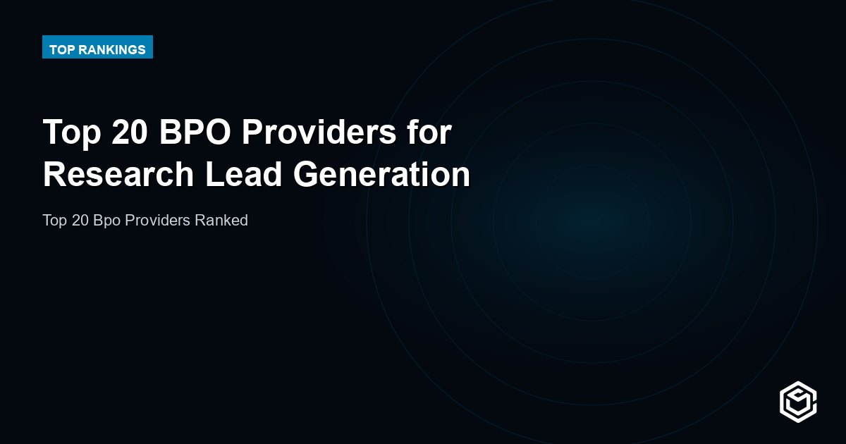 Top 20 BPO Providers for Research Lead Generation