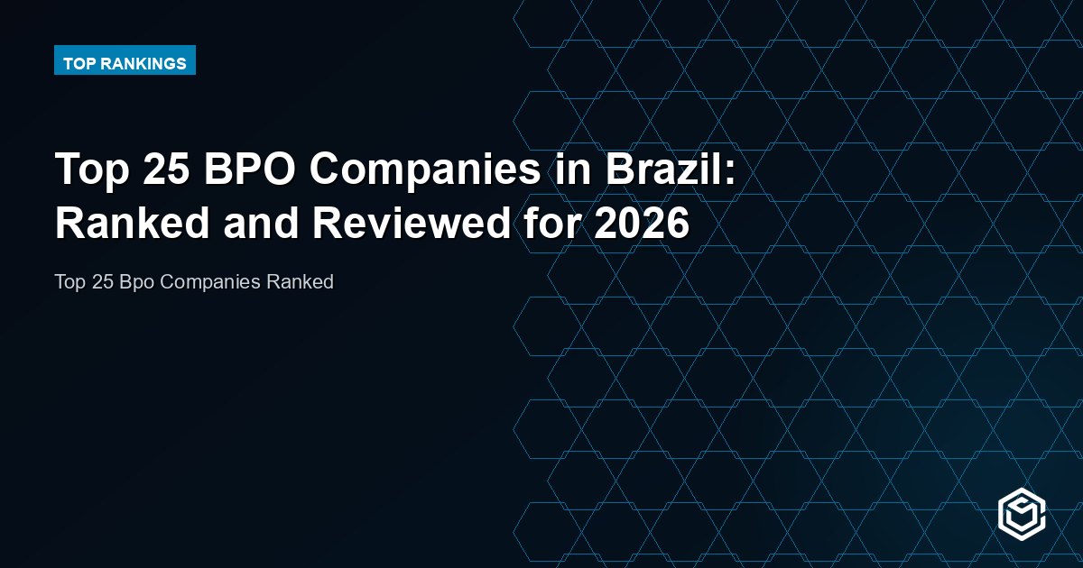 Top 25 BPO Companies in Brazil: Ranked and Reviewed for 2026