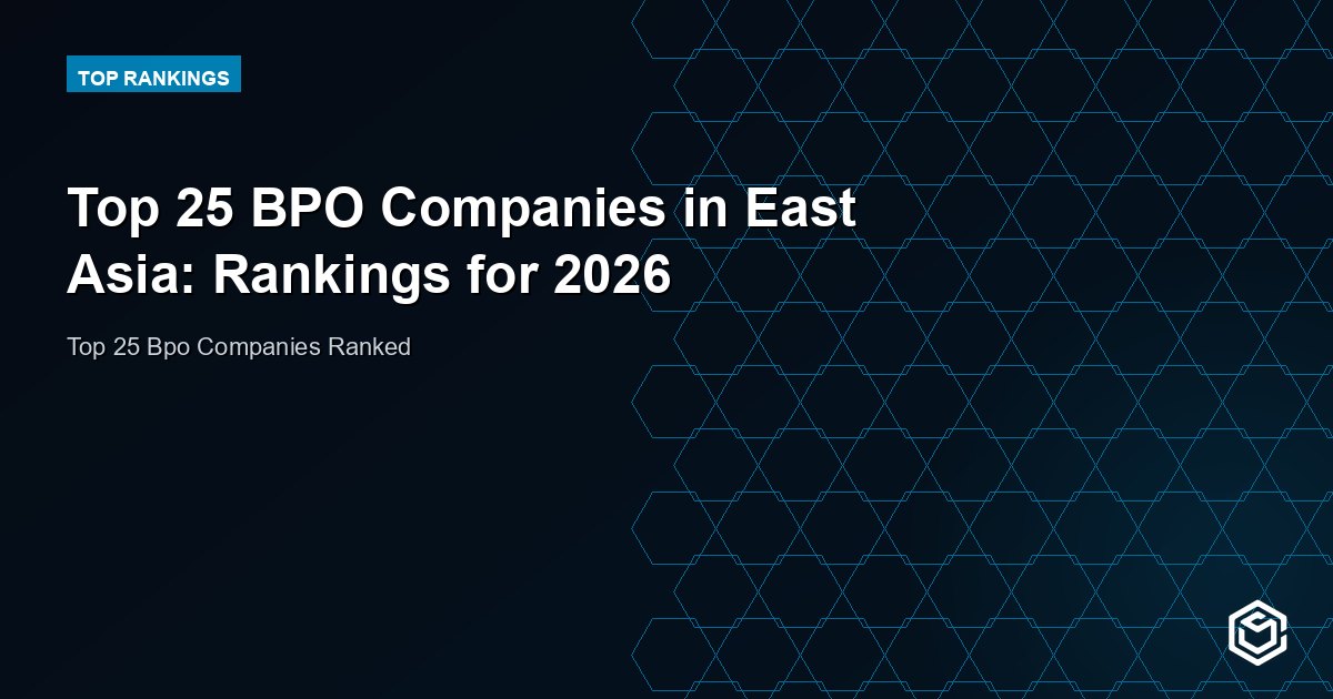 Top 25 BPO Companies in East Asia: Rankings for 2026
