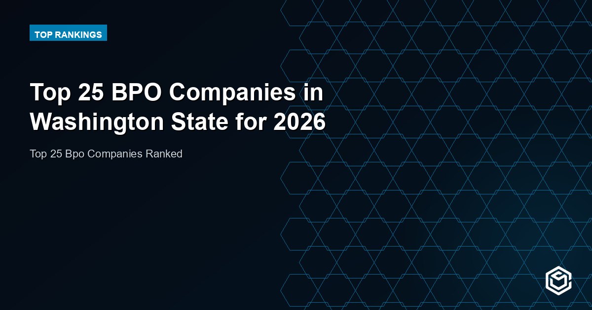 Top 25 BPO Companies in Washington State for 2026