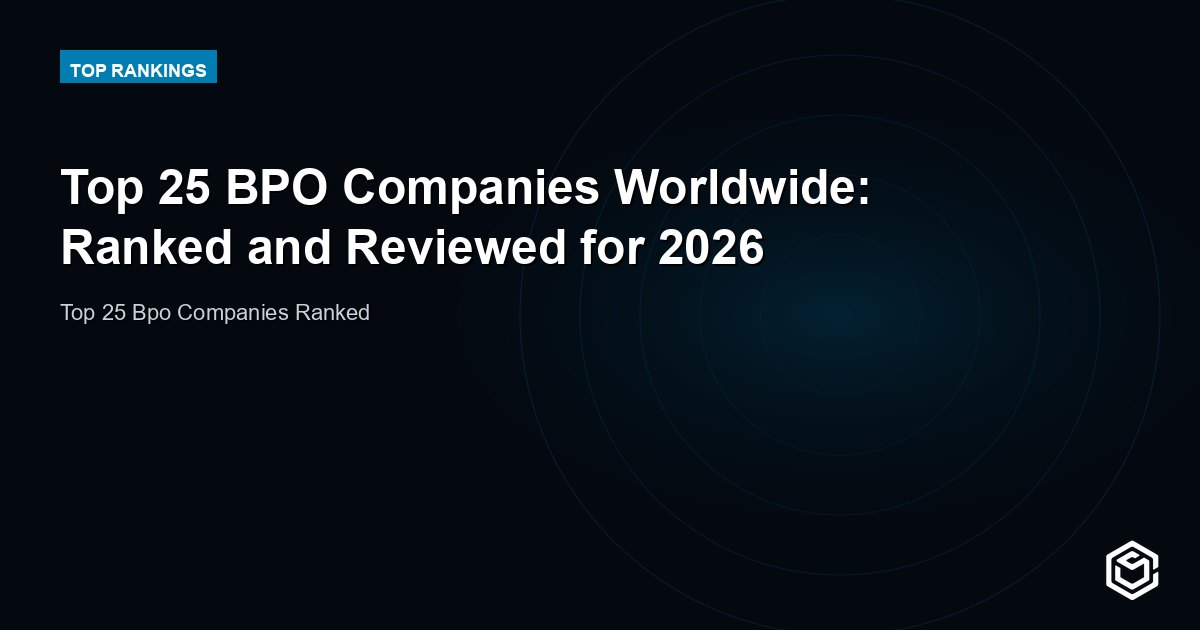 Top 25 BPO Companies Worldwide: Ranked and Reviewed for 2026