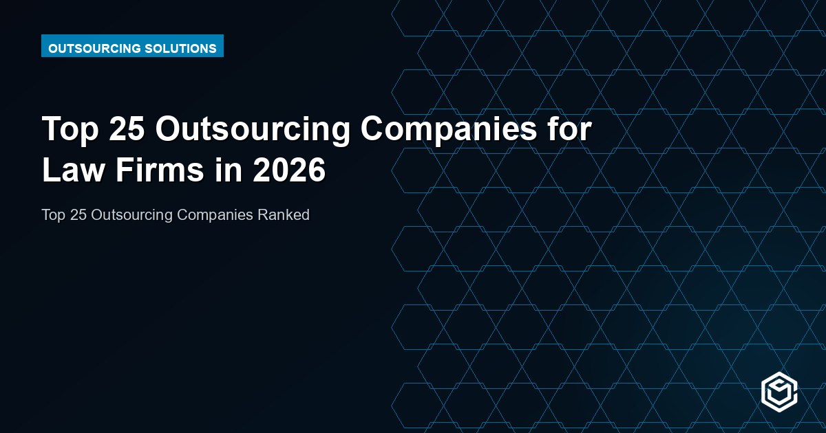 Top 25 Outsourcing Companies for Law Firms in 2026