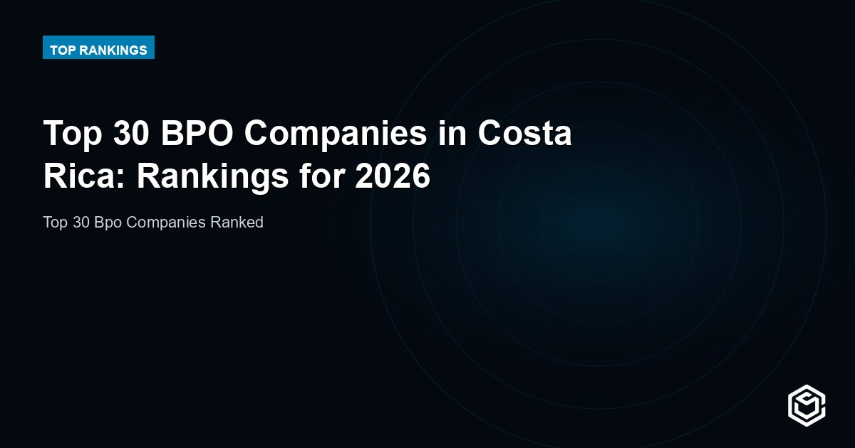 Top 30 BPO Companies in Costa Rica: Rankings for 2026