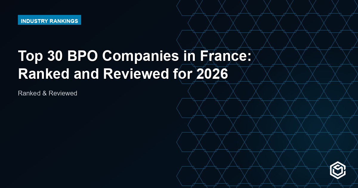 Top 30 BPO Companies in France: Ranked and Reviewed for 2026