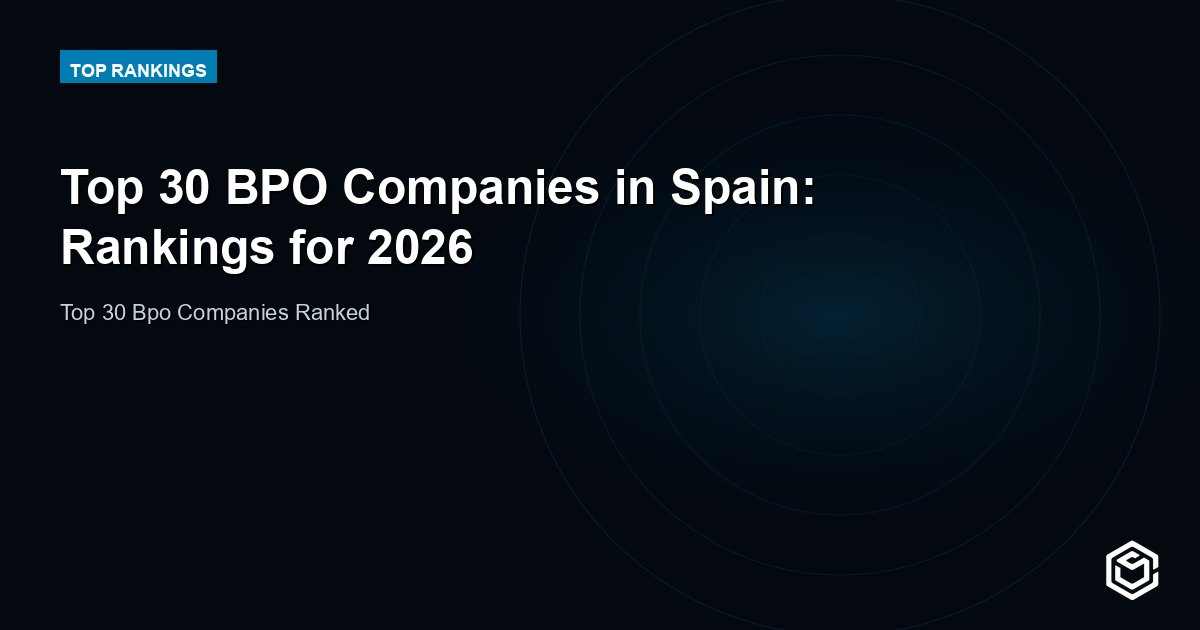 Top 30 BPO Companies in Spain: Rankings for 2026