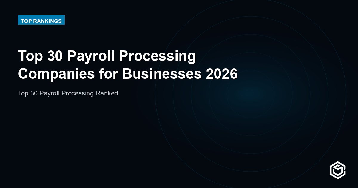 Top 30 Payroll Processing Companies for Businesses 2026