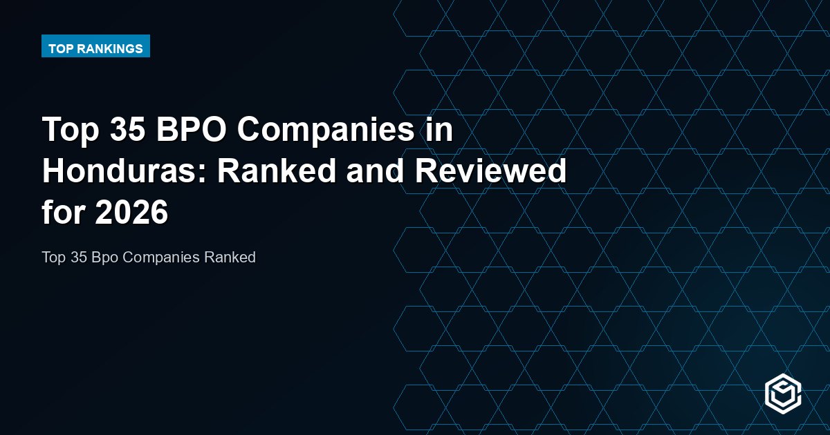 Top 35 BPO Companies in Honduras: Ranked and Reviewed for 2026