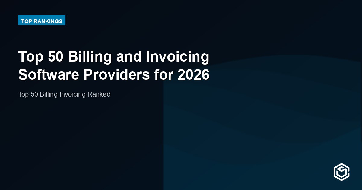 Top 50 Billing and Invoicing Software Providers for 2026