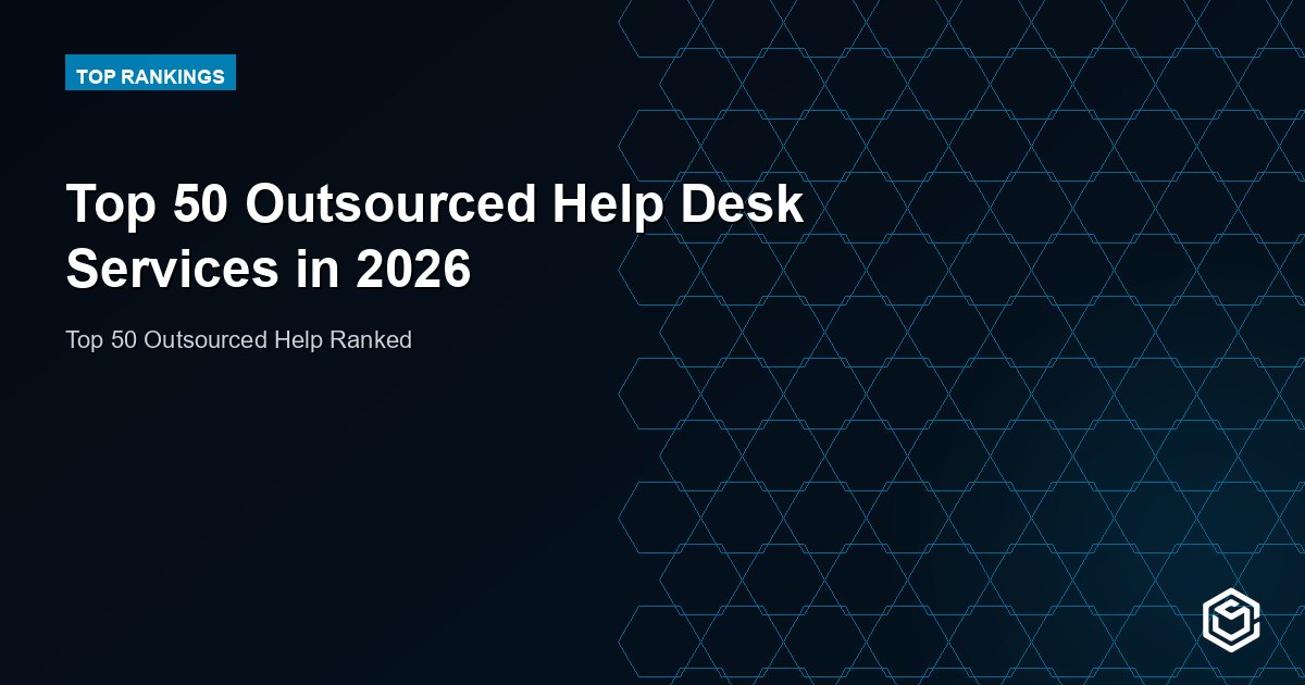 Top 50 Outsourced Help Desk Services in 2026