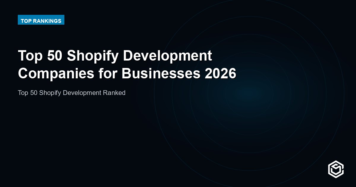 Top 50 Shopify Development Companies for Businesses 2026