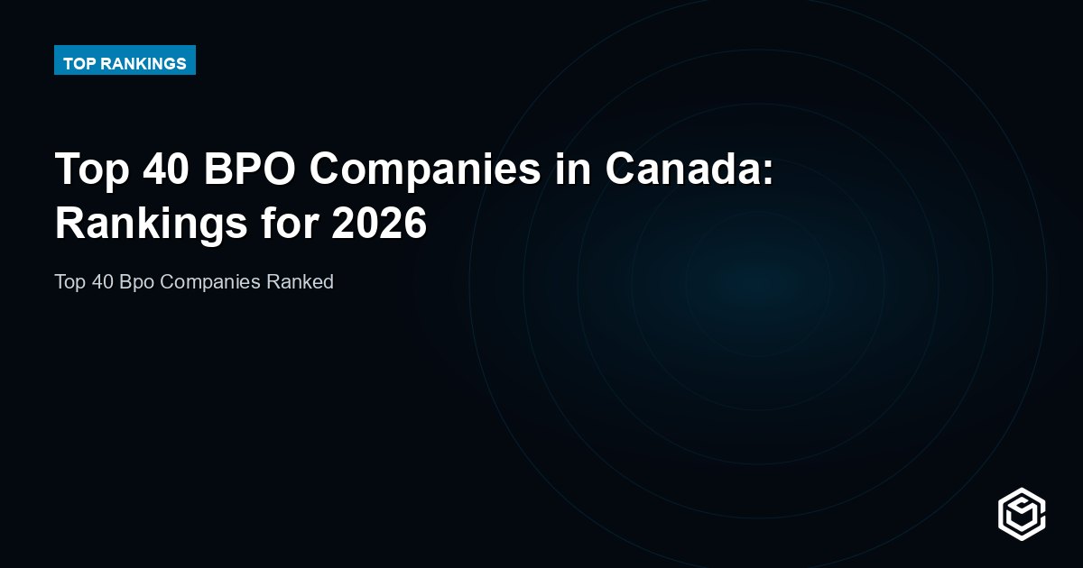 Top 40 BPO Companies in Canada: Rankings for 2026