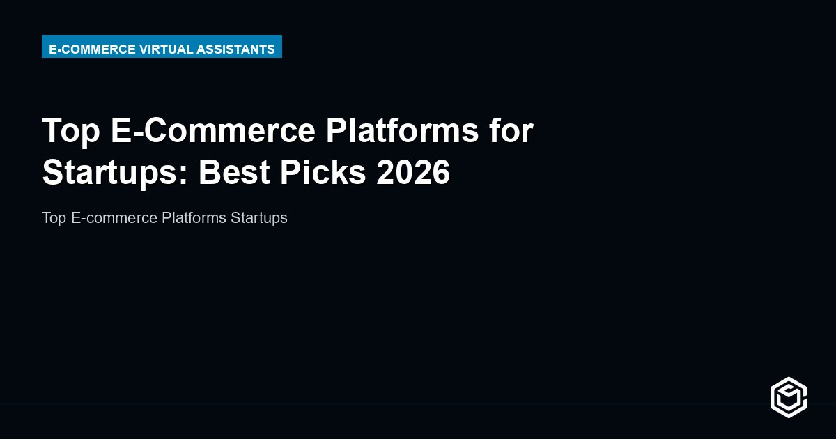 Top E-Commerce Platforms for Startups: Best Picks 2026